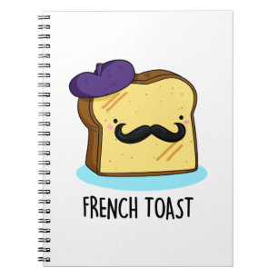 French Toast Funny Bread Pun Notebook