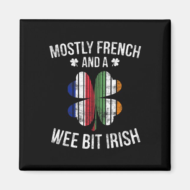 French Wee Bit Irish  Fun France Patrick Day Gifts Magnet (Front)