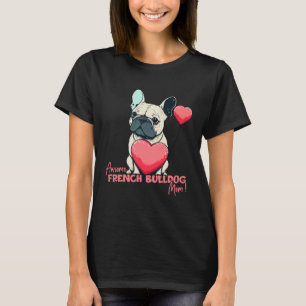 Frenchbulldog With Heartballoon  Awsome Mum T-Shirt