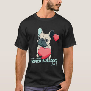 Frenchbulldog With Heartballoon Worlds cutest Dad T-Shirt
