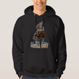 Frenchie Chill Out Lil Man French Bulldog Hoodie