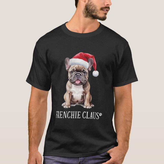 Frenchie Claus Funny Christmas Dog Pun French Bull T-Shirt (Front)