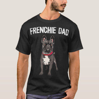 Frenchie Dad Black French Bulldog Father Funny Men T-Shirt