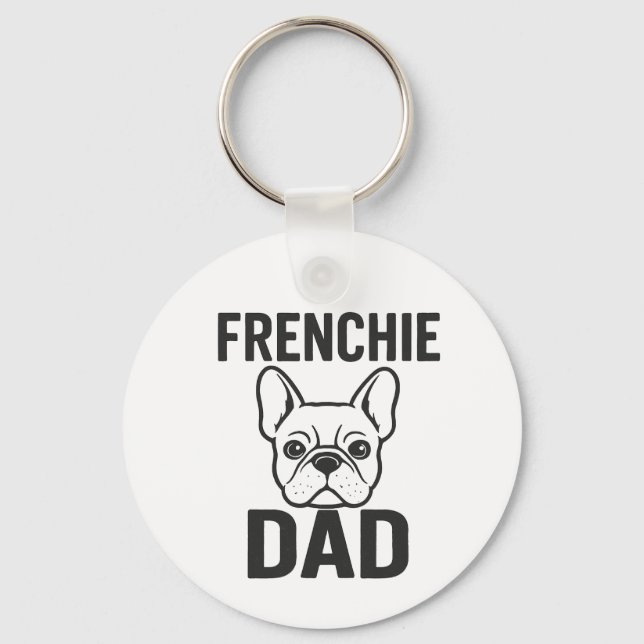 Frenchie Dad – Cool French Bulldog for Dog Dads Key Ring (Front)