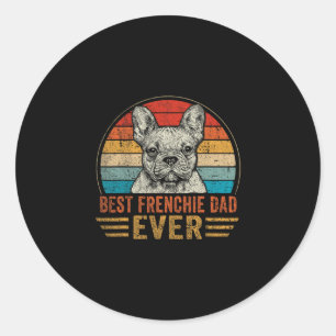 Frenchie Dad Ever French Bulldog Lover Father's Da Classic Round Sticker