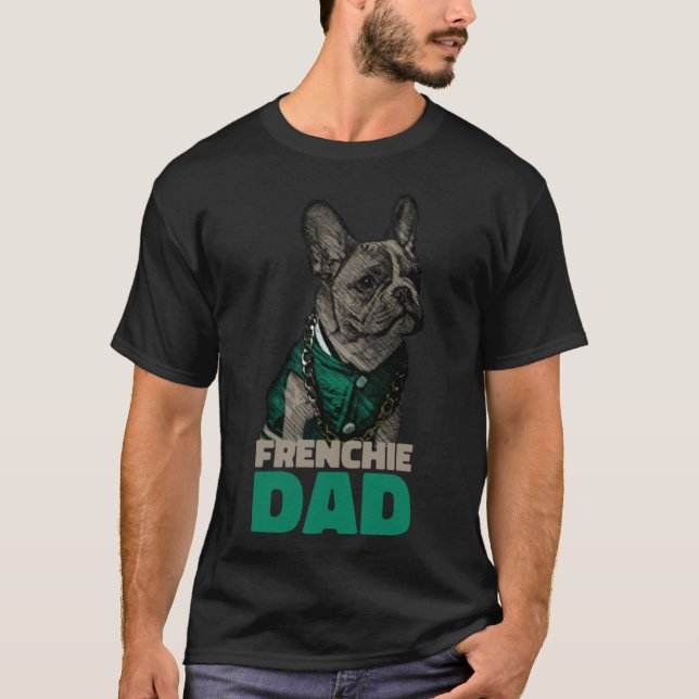 Frenchie Dad  French Bulldog Dad T-Shirt (Front)