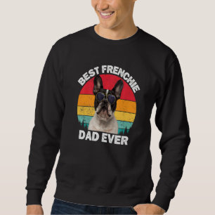 Frenchie Dad French Bulldog Owner For Men Daddy Sweatshirt