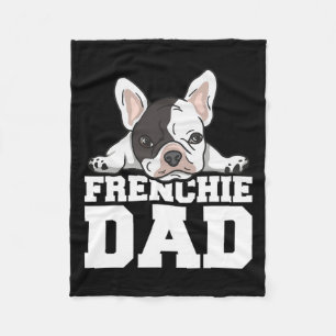 Frenchie Dad Quote For Your Frenchie Dad  Fleece Blanket