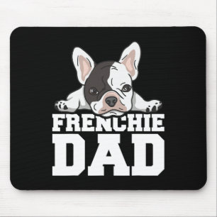 Frenchie Dad Quote For Your Frenchie Dad  Mouse Mat