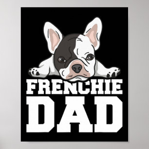 Frenchie Dad Quote For Your Frenchie Dad  Poster