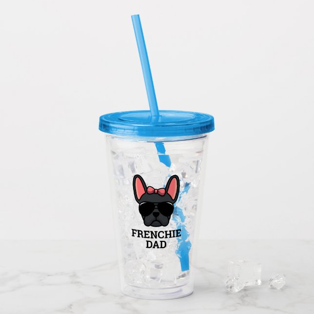Frenchie Dog Dad Black French Bulldog Acrylic Tumbler (Front Ice)