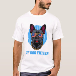 Frenchie Dog Dad The Dog Father Patriotic Gift T-Shirt