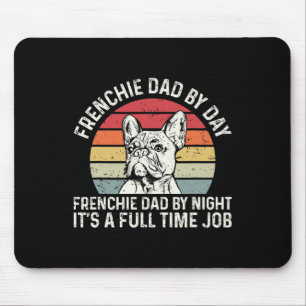 Frenchie Dog Quote For Your Frenchie Dad  Mouse Mat