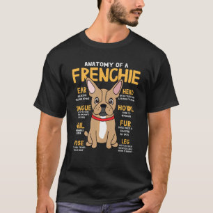 Frenchie French Bulldog Anatomy Funny Dog Mum Dad  T-Shirt