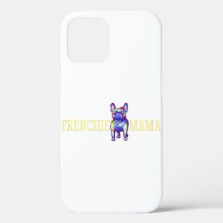 Frenchie French Bulldog Mom Mama Dog Owner iPhone 12 Case