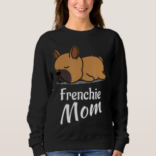 Frenchie Frenchie Mum French Bulldog For Girls W Sweatshirt