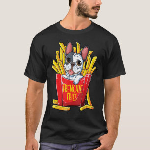 Frenchie Fries French Bulldog T shirt Men Women Fu