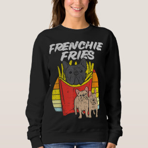 Frenchie Fries Funny French Bulldog Pet Dog Lover Sweatshirt