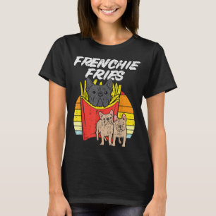 Frenchie Fries Funny French Bulldog Pet Dog Lover T-Shirt