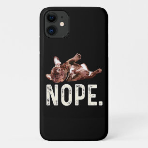 Frenchie Gift French Bulldog Nope. iPhone 11 Case