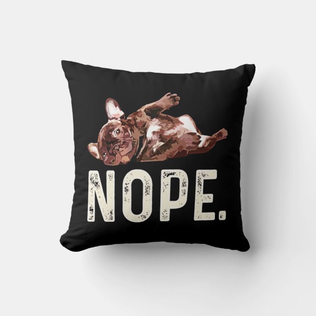 Frenchie Gift | French Bulldog Nope. Cushion (Front)