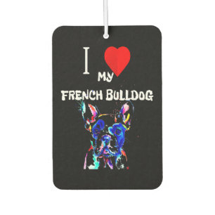 Frenchie Gift I Love My French Bulldog Colourful Car Air Freshener