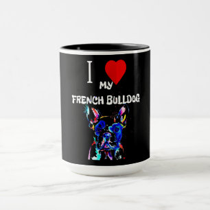 Frenchie Gift I Love My French Bulldog Colourful Mug