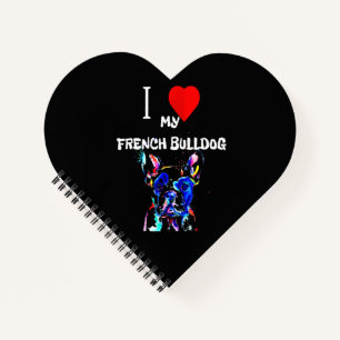 Frenchie Gift   I Love My French Bulldog Colourful Notebook