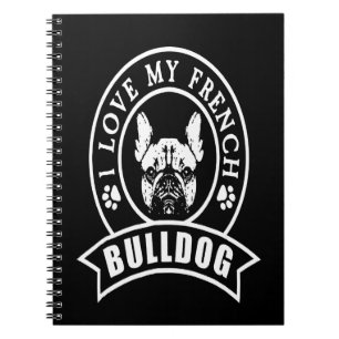 Frenchie Gift I Love My French Bulldog Notebook