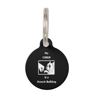 Frenchie Gift My Child Is A French Bulldog Pet Tag