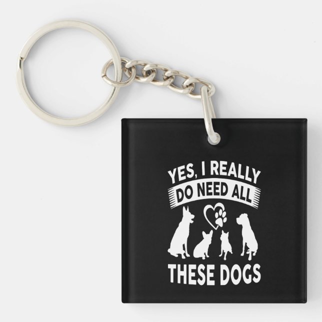 Frenchie Gift |Yes, I Really Do Need All These Dog Key Ring (Front)