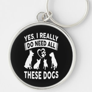 Frenchie Gift Yes, I Really Do Need All These Dog Key Ring
