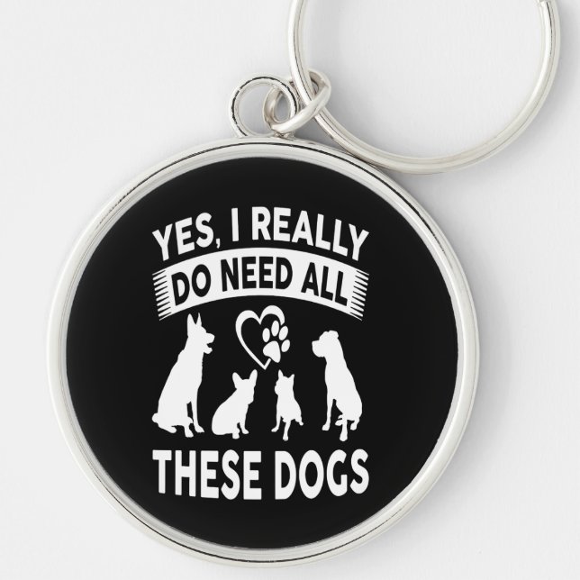 Frenchie Gift |Yes, I Really Do Need All These Dog Key Ring (Front)