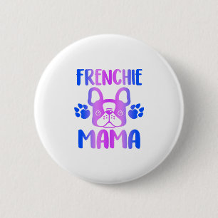 Frenchie Mama Bulldog For Dog Mum Fur Mama Funny 6 Cm Round Badge