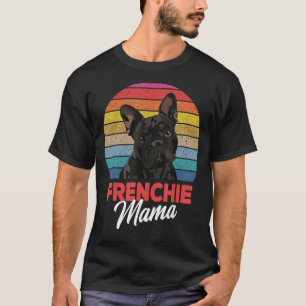 Frenchie Mama Cute French Bulldog Dog Mum Funny Gi T-Shirt