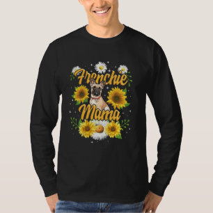 Frenchie Mama French Bulldog Dog Mum Fur Mama Sunf T-Shirt
