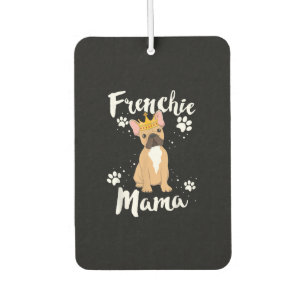 Frenchie Mama Women Mor Mum Dog Lover Gift Car Air Freshener