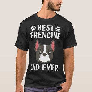 Frenchie Mens Mens Best Frenchie Dad Ever Daddy F T-Shirt