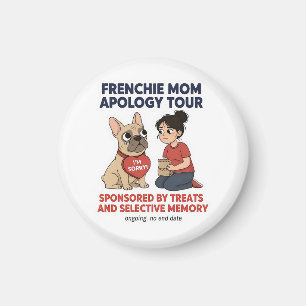 Frenchie Mom Apology Tour Funny Design Magnet