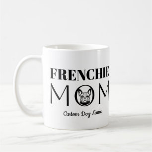 FRENCHIE MOM Birthday Gift For Mum, Dog Mum Coffee Mug