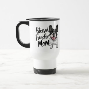 Frenchie Mom Cute French Bulldog Lover Dog Travel Mug