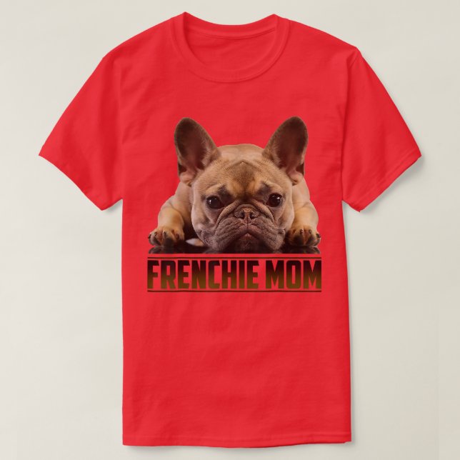 Frenchie Mom  Mother's Day for French Bulldog Mom  T-Shirt (Design Front)