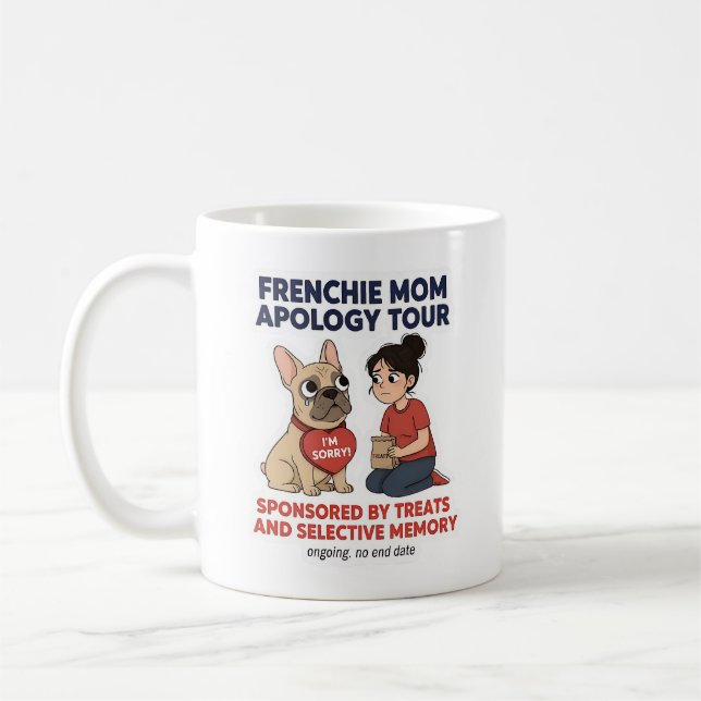 Frenchie Mum Apology Tour Funny Design Coffee Mug (Left)