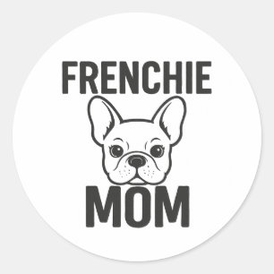Frenchie Mum – Cute French Bulldog for Dog Moms Classic Round Sticker