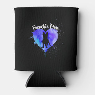 Frenchie Mum French Bulldog Dog Mum Fur Mama Can Cooler