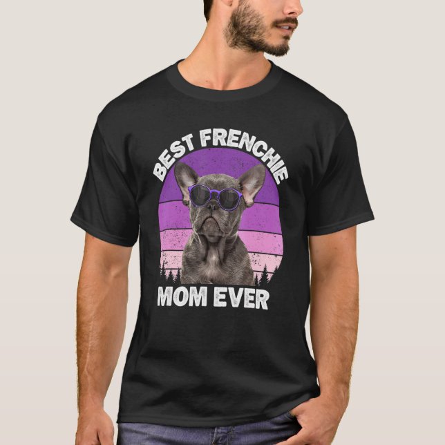 Frenchie Mum  French Bulldog For Mum Women Dog  1 T-Shirt (Front)