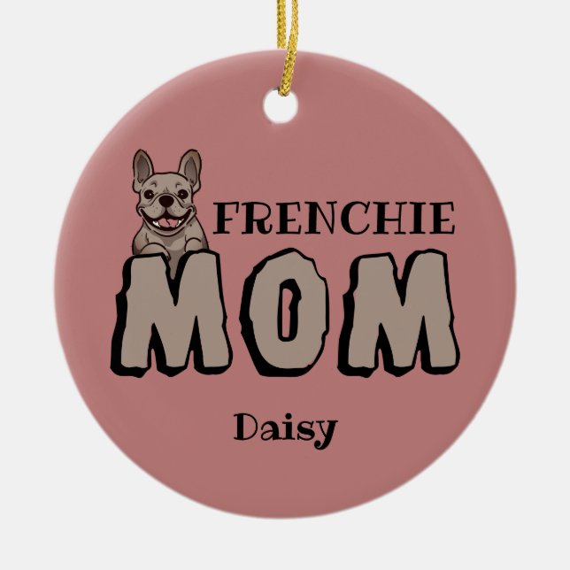 Frenchie Mum French Bulldog Lover Ceramic Tree Decoration (Front)