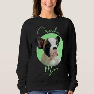 Frenchie Mum French Bulldog Lovers Frenchie Owner Sweatshirt