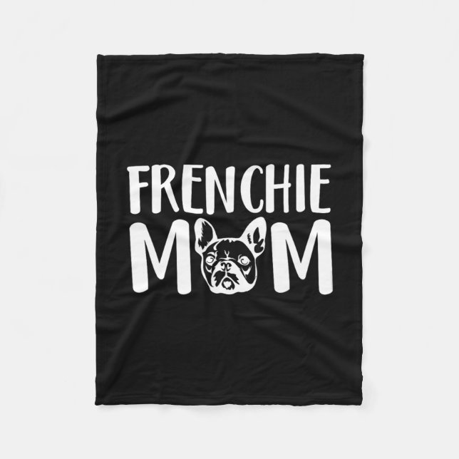 Frenchie Mum French Bulldog Pet Owner Dog Lover  Fleece Blanket (Front)