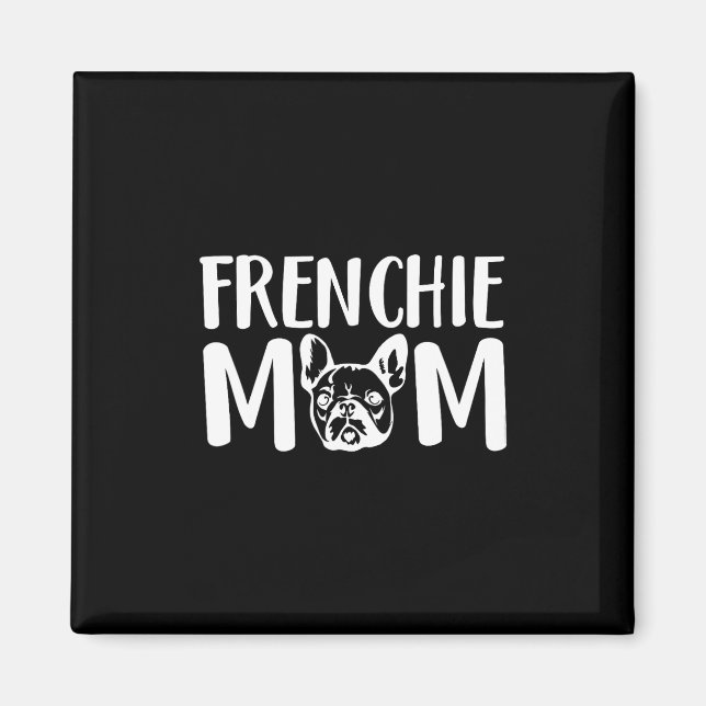 Frenchie Mum French Bulldog Pet Owner Dog Lover  Magnet (Front)